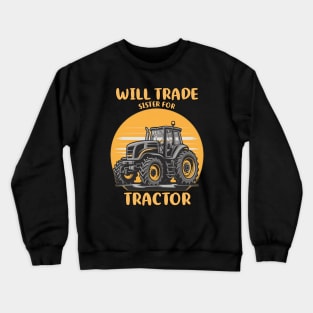 Will Trade Sister For Tractor Kids Boys Farm Tractor Crewneck Sweatshirt